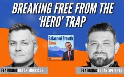 Breaking Free From The ‘Hero’ Trap with Bryon and Logan