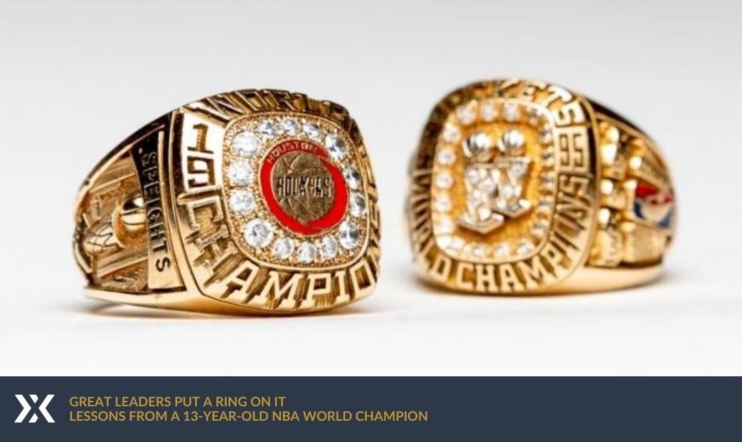 Great Leaders Put a Ring on It - Lessons from a 13-year-old NBA World Champion